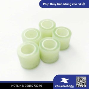 bida Phíp thuỷ tinh (dùng cho cơ lỗ)