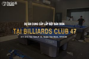 Dự án cung cấp lắp đặt bàn Bida tại Billiards Club 47