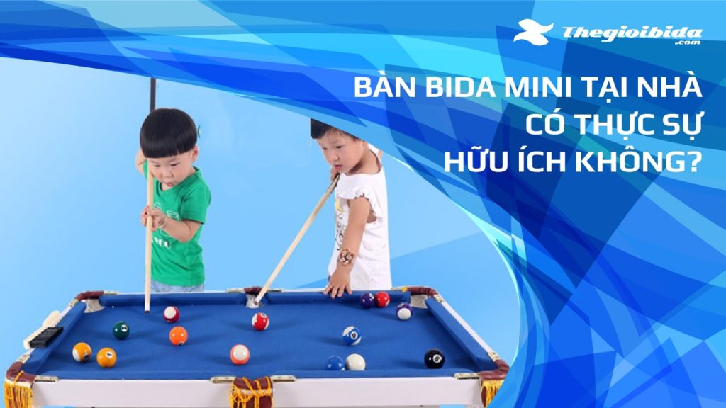 Sử dụng bàn bida mi ni tại nhà Sử dụng bàn bi da mini tại nhà