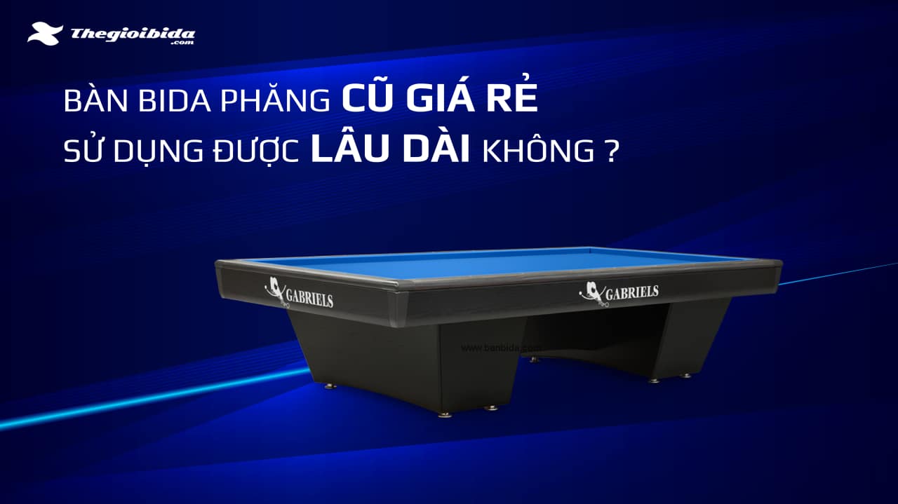 Bàn bida phăng cũ giá rẻ sử dụng được lâu dài không