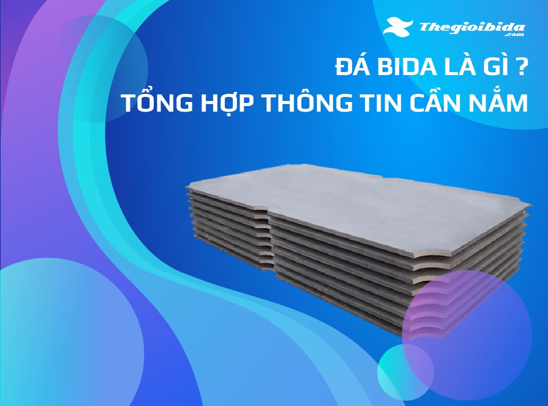 Đá Bida (Đá bàn Bida) là gì? Tổng hợp thông tin cần nắm!