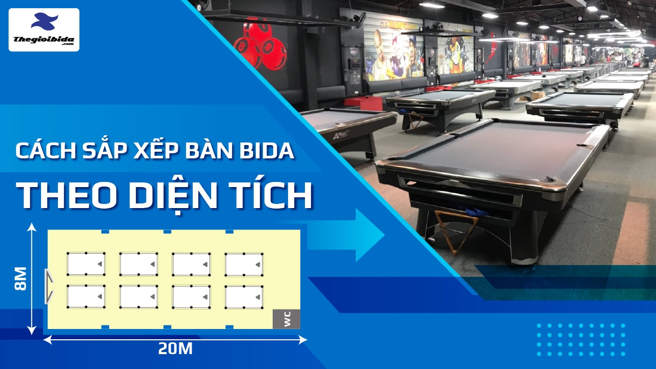 Sắp xếp bàn bida theo diện tích như thế nào mới đúng