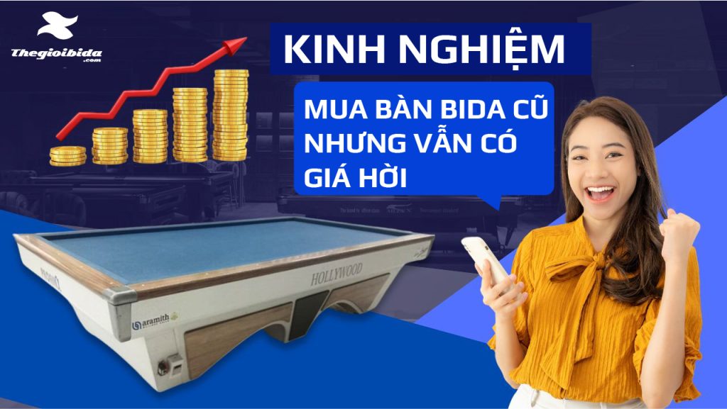 Kinh nghiệm mua bàn bida cũ nhưng vẫn có giá hời