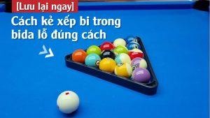 [Lưu lại ngay] Cách kẻ xếp bi trong bida lỗ đúng cách