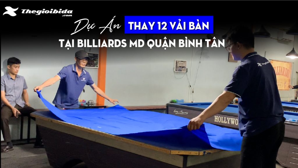 Dự án thay 12 vải bàn bida do Công ty Thế Giới Bida thực hiện